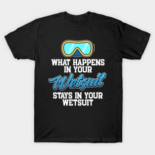 What Happens In Your Wetsuit Scuba Diving Gift T-Shirt